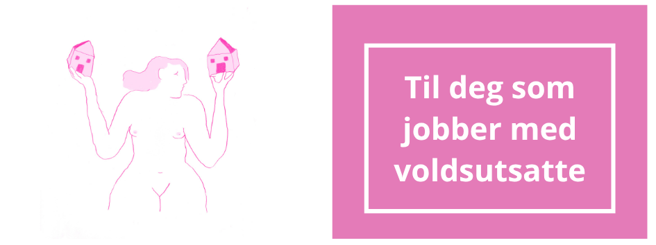 Til deg som jobber med voldsutsatte